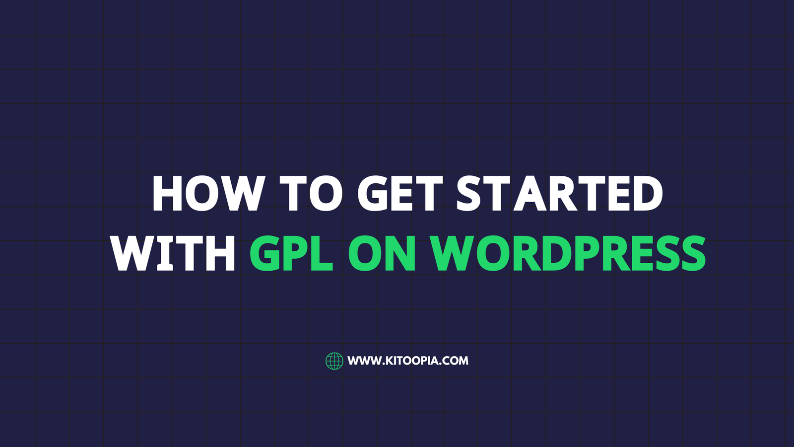 How to Get Started with GPL on WordPress